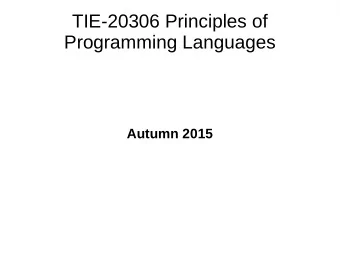 TIE-20306 Principles of  Programming Languages  Autumn 2015  Basic Course Info  Lecturer: Matti
