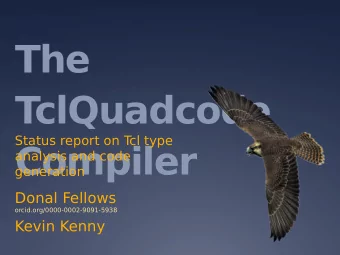 The  T  clQuadcode  Status report on T  cl type  Compiler  analysis and code  generation  Donal