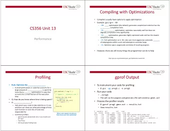 Compiling with Optimizations    Compilers usually have options to apply optimization