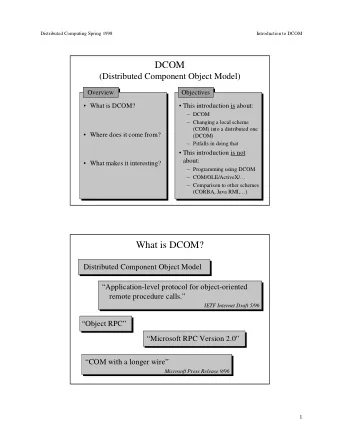 DCOM  (Distributed Component Object Model)  Overview  Overview  Objectives  Objectives   What is