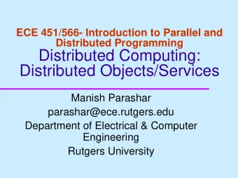 Distributed Computing:  Distributed Objects/Services  Manish Parashar  parashar@ece.rutgers.edu