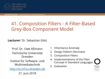 41. Composition Filters - A Filter-Based  Grey-Box Component Model Lecturer : Dr. Sebastian Gtz