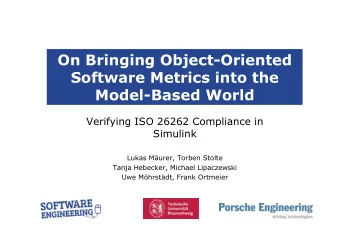 On Bringing Object-Oriented  Software Metrics into the  Model-Based World  Verifying ISO 26262
