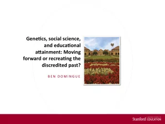 Gene%cs,  social  science,    and  educa%onal    a/ainment:  Moving