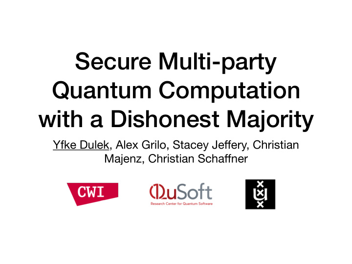 secure multi party quantum computation with a dishonest