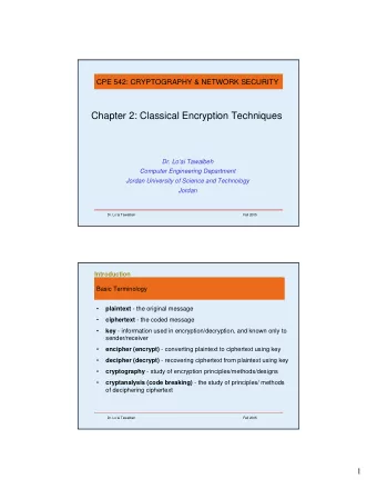 Chapter 2: Classical Encryption Techniques  Dr. Loai Tawalbeh  Computer Engineering Department