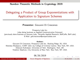 Delegating a Product of Group Exponentiations with  Application to Signature Schemes Presenter: