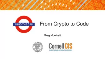 From Crypto to Code  Greg Morrisett  Languages over a career    Pascal/Ada/C/SML/Ocaml/Haskell