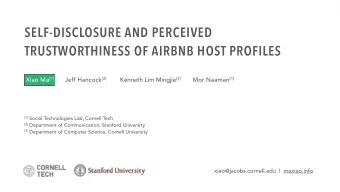 SELF-DISCLOSURE AND PERCEIVED  TRUSTWORTHINESS OF AIRBNB HOST PROFILES Xiao Ma [1] Jeff Hancock [2]