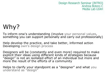 Why?  To inform onw's understanding (involve your personal values,  something you can support