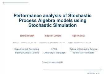Performance analysis of Stochastic  Process Algebra models using  Stochastic Simulation  Jeremy