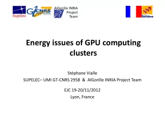 Energy issues of GPU computing  clusters Stphane Vialle SUPELEC UMI GT  CNRS 2958 &amp;