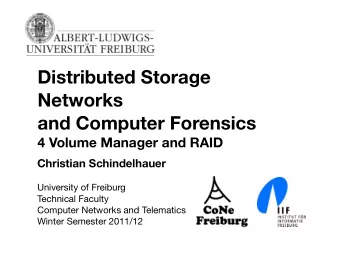 Distributed Storage  Networks  and Computer Forensics  4 Volume Manager and RAID  Christian