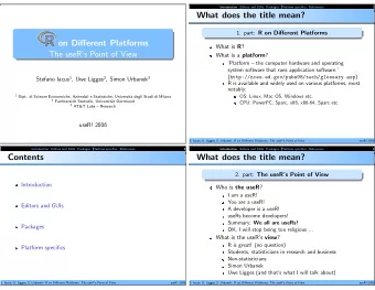 What does the title mean? 1. part: R on Different Platforms  on Different Platforms What is R ?