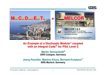 M onte C arlo D ynamic E vent T ree +        MELCOR  The MCDET stochastic module is developed at