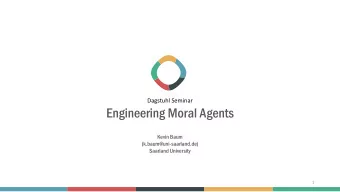 Engineering Moral Agents  Kevin Baum  (k.baum@uni-saarland.de)  Saarland University  1  Background