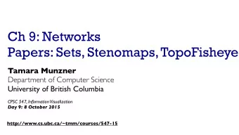 Ch 9: Networks  Papers: Sets, Stenomaps, TopoFisheye  Tamara Munzner  Department of Computer