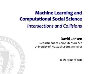 Machine  Learning  and    Computational  Social  Science  Intersections  and