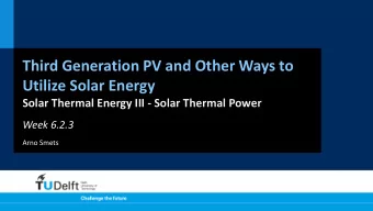 Third Generation PV and Other Ways to  Utilize Solar Energy  Solar Thermal Energy III - Solar