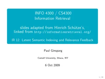 INFO 4300 / CS4300  Information Retrieval  slides adapted from Hinrich Sch  utzes, linked from