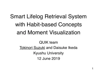 Smart Lifelog Retrieval System  with Habit-based Concepts  and Moment Visualization  QUIK team