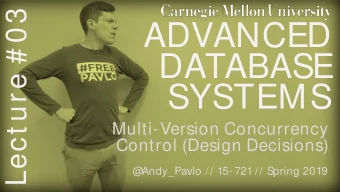 ADVANCED  DATABASE  SYSTEMS  Multi-Version Concurrency  Control (Design Decisions)  @  Andy_Pavlo