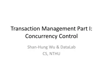 Concurrency Control  Shan-Hung Wu &amp; DataLab  CS, NTHU  Tx Management  VanillaCore  JDBC
