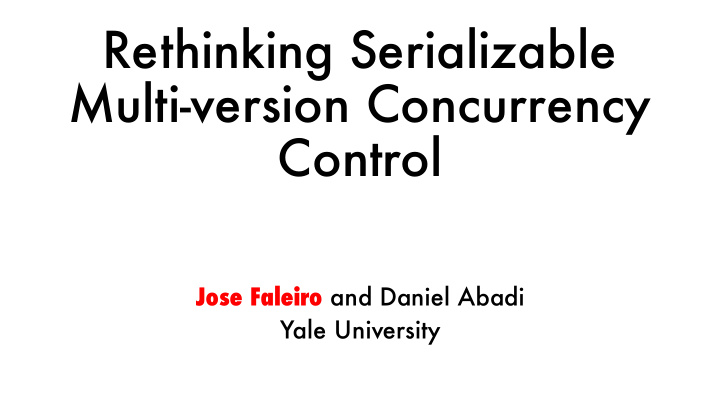 rethinking serializable multi version concurrency control