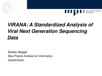 VIRANA: A Standardized Analysis of  Viral Next Generation Sequencing  Data  Bastian Beggel