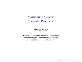 Information Systems  Transaction Management  Nikolaj Popov  Research Institute for Symbolic