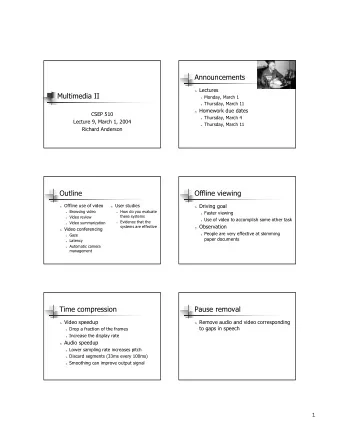 Announcements n Lectures  Multimedia II n Monday, March 1 n Thursday, March 11 n Homework due dates