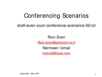 Conferencing Scenarios  draft-even-xcon-conference-scenarios-00.txt  Roni Even  Roni.even@  polycom