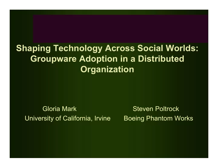 shaping technology across social worlds groupware