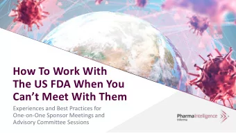 How To Work With  The US FDA When You  Cant Meet With Them  Experiences and Best Practices for