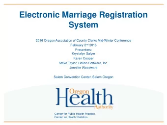 System  2016 Oregon Association of County Clerks Mid-Winter Conference February 2 nd 2016