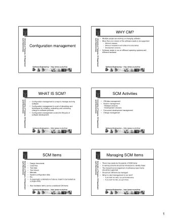 WHY CM?    Multiple people are working on changing software  Jyrki Nummenmaa  University of