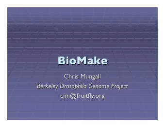 BioMake  BioMake  Chris Mungall  Mungall  Chris  Berkeley Drosophila Genome Project  Berkeley