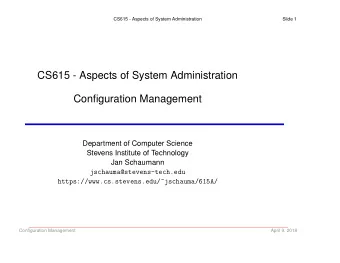 CS615 - Aspects of System Administration  Configuration Management  Department of Computer Science