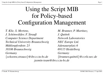 Using the Script MIB  for Policy-based  Configuration Management  T. Klie, S. Mertens,  M. Brunner,