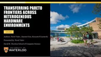 TRANSFERRING PARETO  FRONTIERS ACROSS  HETEROGENEOUS  HARDWARE  ENVIRONMENTS  4/20/2020  Authors:
