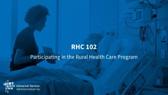 RHC 102  Participating in the Rural Health Care Program  1  Housekeeping  Use the Audio