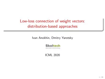 Low-loss connection of weight vectors:  distribution-based approaches  Ivan Anokhin, Dmitry