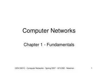 Computer Networks  Chapter 1 - Fundamentals  CEN 5501C - Computer Networks - Spring 2007 - UF/CISE