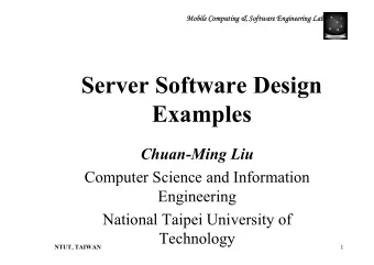 Server Software Design  Examples  Chuan-Ming Liu  Computer Science and Information  Engineering
