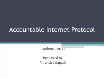Accountable Internet Protocol  Andersen et. al  Presented by:  Virajith Jalaparti  Securing the