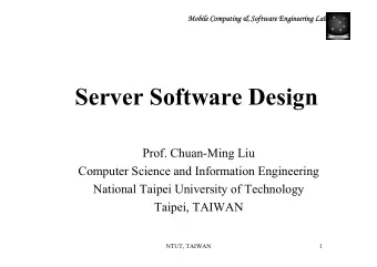 Server Software Design  Prof. Chuan-Ming Liu  Computer Science and Information Engineering