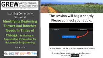 Identifying Beginning  Farmer and Rancher  Needs in Times of Change: Exploring an  Appreciative