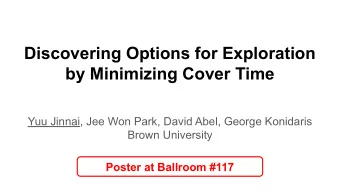 Discovering Options for Exploration  by Minimizing Cover Time  Yuu Jinnai, Jee Won Park, David