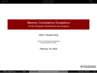 Memory Consistency Exceptions  18742-Computer Architecture and Systems  Nithin, Deepali Garg