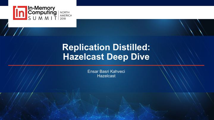 replication distilled hazelcast deep dive